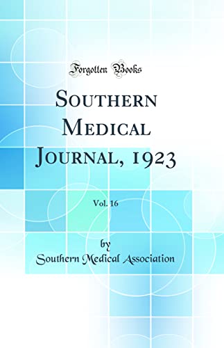 Southern Medical Journal, 1923, Vol. 16 (Classic Reprint)