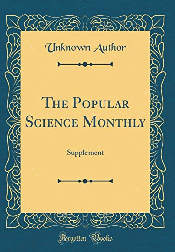 The Popular Science Monthly: Supplement (Classic Reprint)