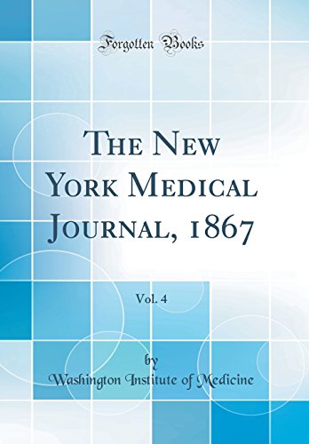 The New York Medical Journal, 1867, Vol. 4 (Classic Reprint)