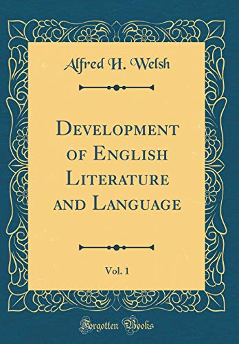 Development of English Literature and Language, Vol. 1 (Classic Reprint)