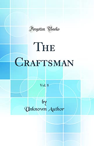 The Craftsman, Vol. 8 (Classic Reprint)