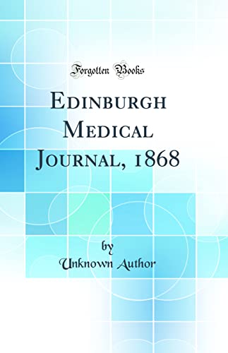 Edinburgh Medical Journal, 1868 (Classic Reprint)