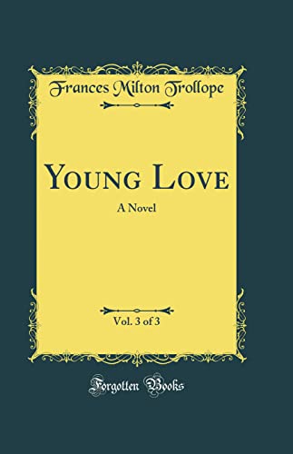 Young Love, Vol. 3 of 3: A Novel (Classic Reprint)