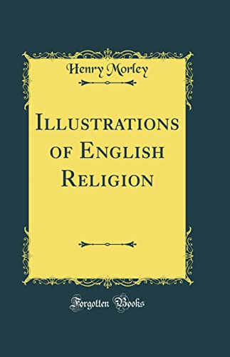Illustrations of English Religion (Classic Reprint)