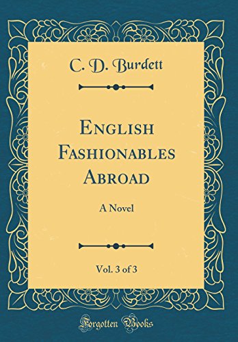 English Fashionables Abroad, Vol. 3 of 3: A Novel (Classic Reprint)