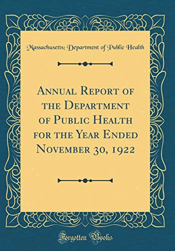 Annual Report of the Department of Public Health for the Year Ended November 30, 1922 (Classic Reprint)