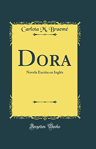 Dora: Novela Escrita en Inglés (Classic Reprint)