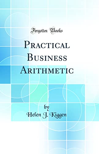 Practical Business Arithmetic (Classic Reprint)