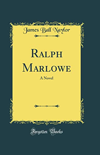 Ralph Marlowe: A Novel (Classic Reprint)