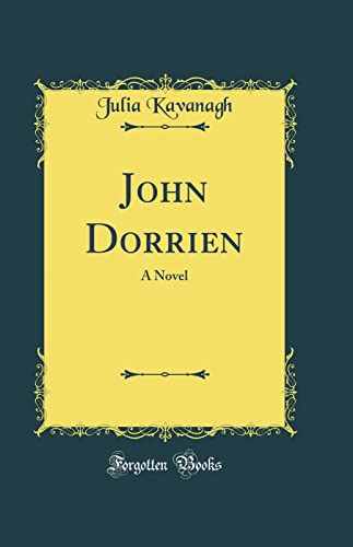 John Dorrien: A Novel (Classic Reprint)