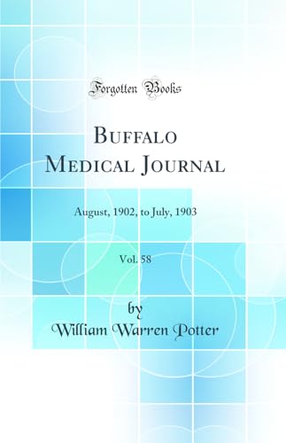 Buffalo Medical Journal, Vol. 58: August, 1902, to July, 1903 (Classic Reprint)