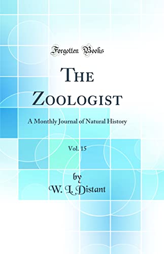 The Zoologist, Vol. 15: A Monthly Journal of Natural History (Classic Reprint)