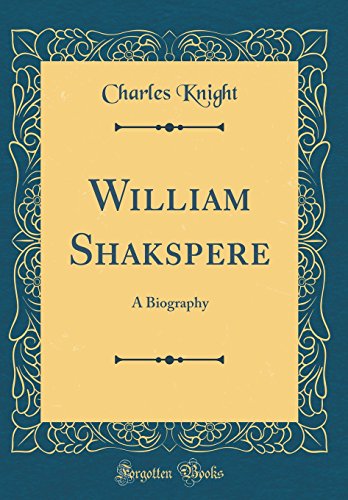 William Shakspere: A Biography (Classic Reprint)