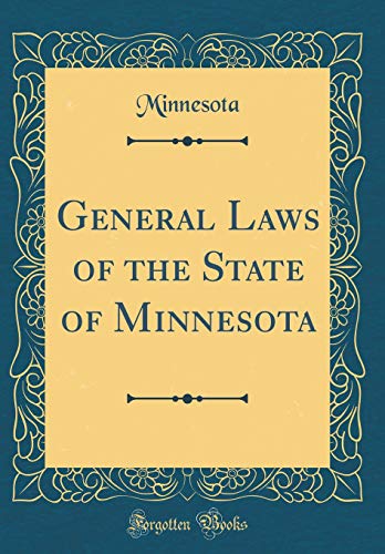 General Laws of the State of Minnesota (Classic Reprint)