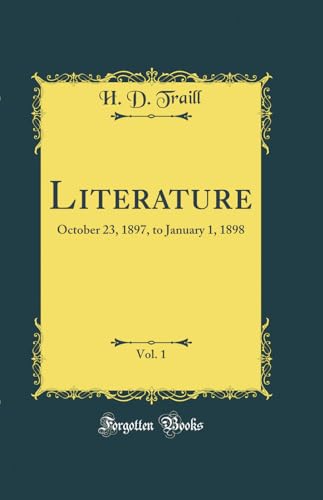 Literature, Vol. 1: October 23, 1897, to January 1, 1898 (Classic Reprint)