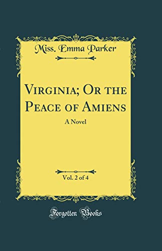 Virginia; Or the Peace of Amiens, Vol. 2 of 4: A Novel (Classic Reprint)