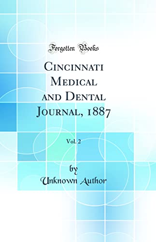 Cincinnati Medical and Dental Journal, 1887, Vol. 2 (Classic Reprint)