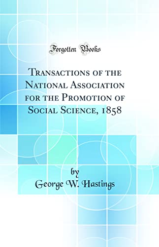 Transactions of the National Association for the Promotion of Social Science, 1858 (Classic Reprint)