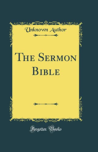 The Sermon Bible (Classic Reprint)