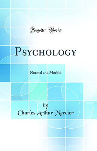 Psychology: Normal and Morbid (Classic Reprint)