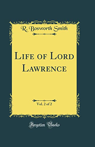 Life of Lord Lawrence, Vol. 2 of 2 (Classic Reprint)