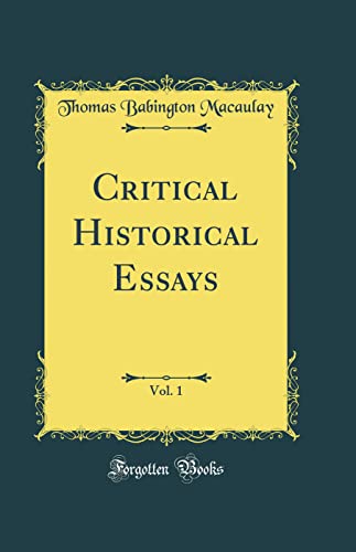 Critical Historical Essays, Vol. 1 (Classic Reprint)