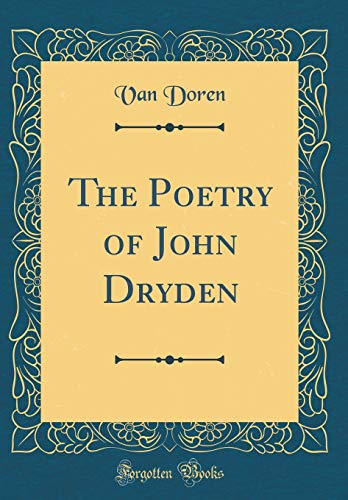 The Poetry of John Dryden (Classic Reprint)