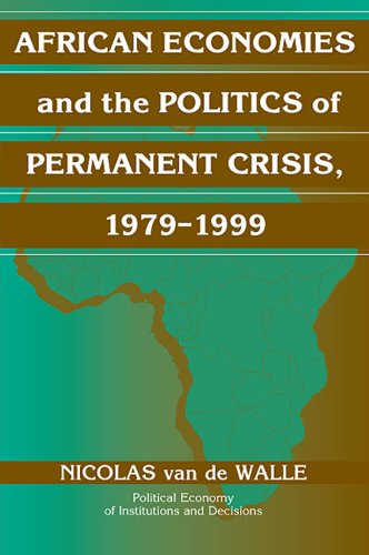 African Economies and the Politics of Permanent Crisis, 1979-1999