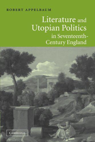 Literature and Utopian Politics in Seventeenth-Century England