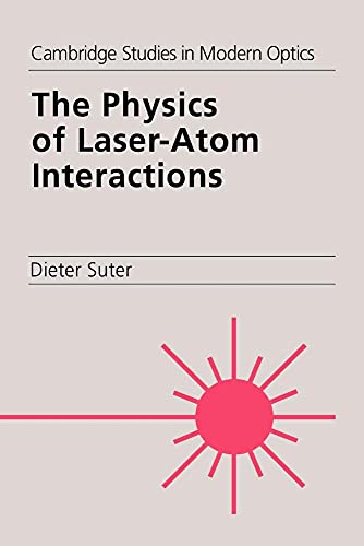 The Physics of Laser-Atom Interactions