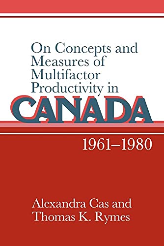 On Concepts and Measures of Multifactor Productivity in Canada, 1961 1980