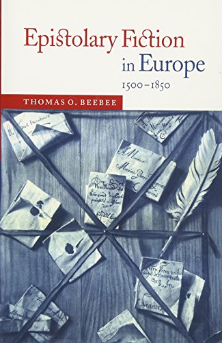 Epistolary Fiction in Europe, 1500 1850