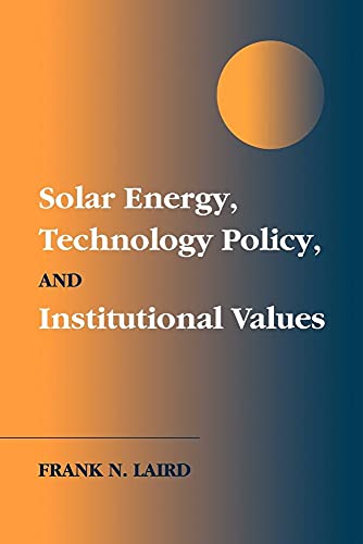 Solar Energy, Technology Policy, and Institutional Values