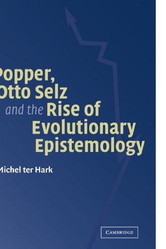 Popper, Otto Selz and the Rise of Evolutionary Epistemology