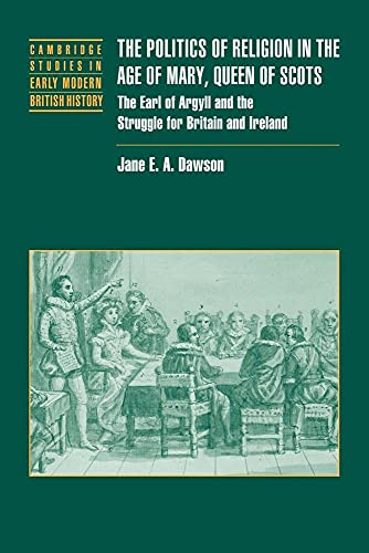 The Politics of Religion in the Age of Mary, Queen of Scots