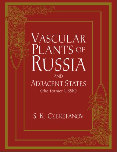 Vascular Plants of Russia and Adjacent States (the Former USSR)