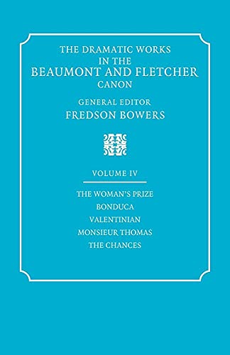The Dramatic Works in the Beaumont and Fletcher Canon