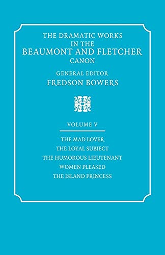 The Dramatic Works in the Beaumont and Fletcher Canon