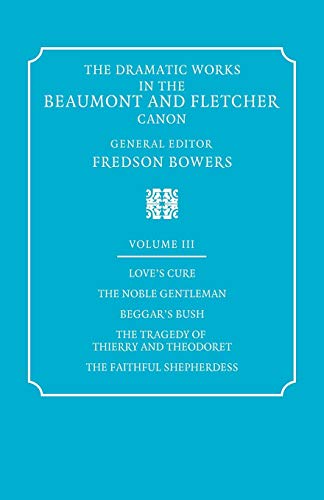 The Dramatic Works in the Beaumont and Fletcher Canon