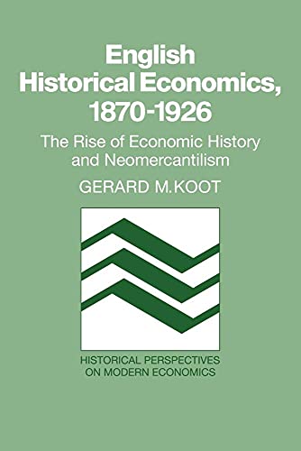 English Historical Economics, 1870 1926