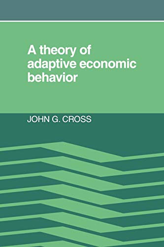 A Theory of Adaptive Economic Behavior