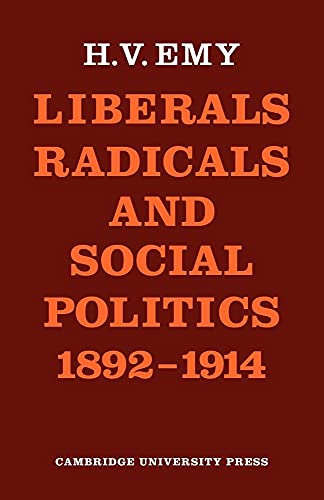 Liberals, Radicals and Social Politics 1892 1914