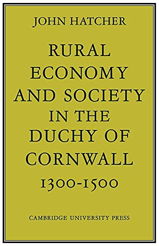 Rural Economy and Society in the Duchy of Cornwall 1300 1500