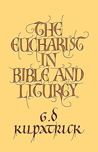 The Eucharist in Bible and Liturgy