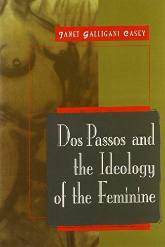 DOS Passos and the Ideology of the Feminine