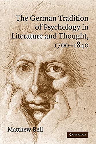 The German Tradition of Psychology in Literature and Thought, 1700 1840