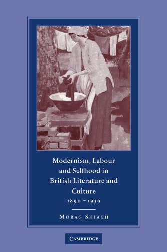 Modernism, Labour and Selfhood in British Literature and Culture, 1890 1930