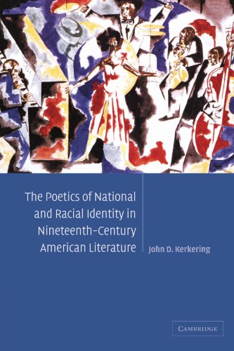 The Poetics of National and Racial Identity in Nineteenth-Century American Literature