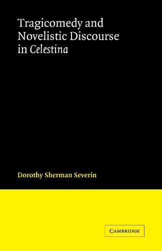 Tragicomedy and Novelistic Discourse in Celestina