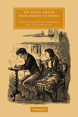 The Child Writer from Austen to Woolf